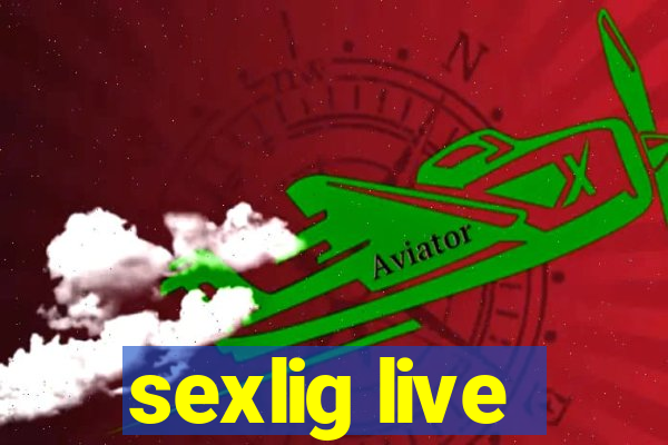 sexlig live